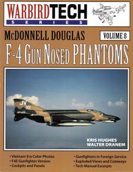 McDonnell Douglas F-4 Gun Nosed Phantoms (WarbirdTech) Vol.8